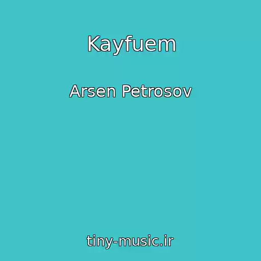 کاور آهنگ Kayfuem از Arsen Petrosov
