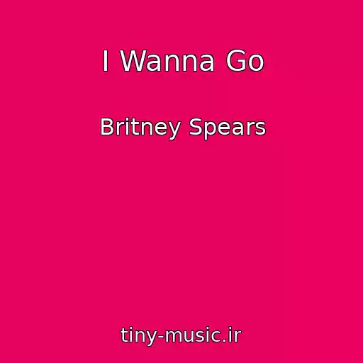 کاور آهنگ I Wanna Go از Britney Spears