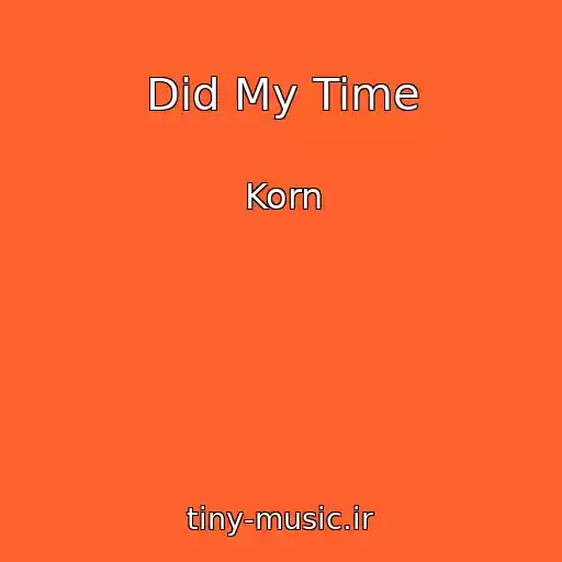 کاور آهنگ Did My Time از Korn