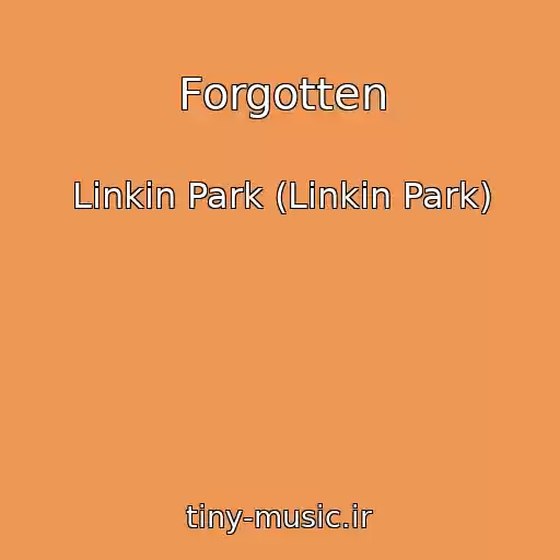 کاور آهنگ Forgotten از Linkin Park (Linkin Park)