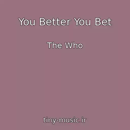 کاور آهنگ You Better You Bet از The Who