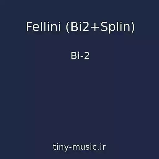 کاور آهنگ Fellini (Bi2+Splin) از Bi-2