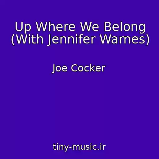 کاور آهنگ Up Where We Belong (With Jennifer Warnes) از Joe Cocker