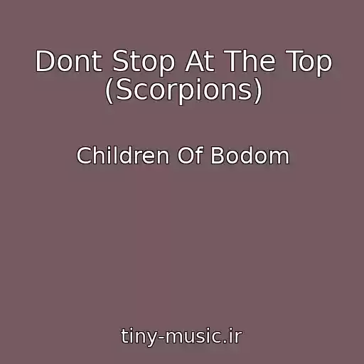 کاور آهنگ Dont Stop At The Top (Scorpions) از Children Of Bodom