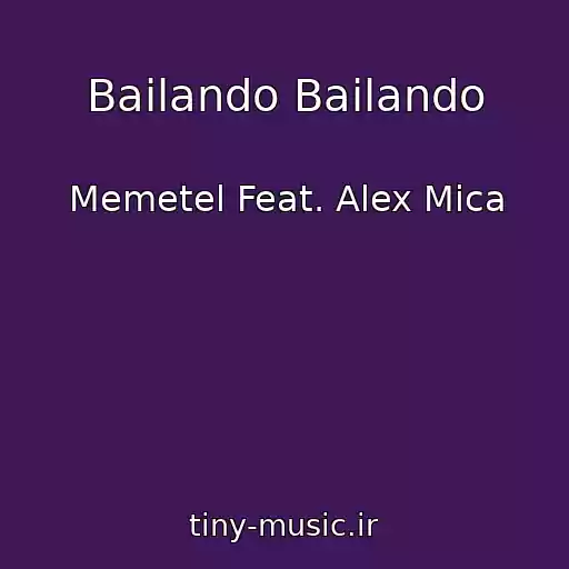 کاور آهنگ Bailando Bailando از Memetel Feat. Alex Mica