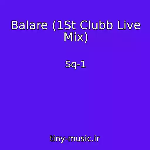 کاور آهنگ Balare (1St Clubb Live Mix) از Sq-1