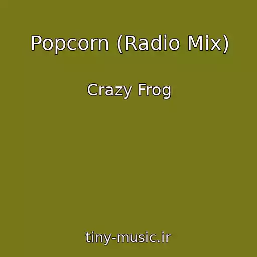 کاور آهنگ Popcorn (Radio Mix) از Crazy Frog