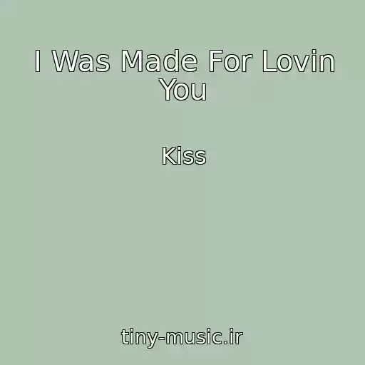 کاور آهنگ I Was Made For Lovin You از Kiss