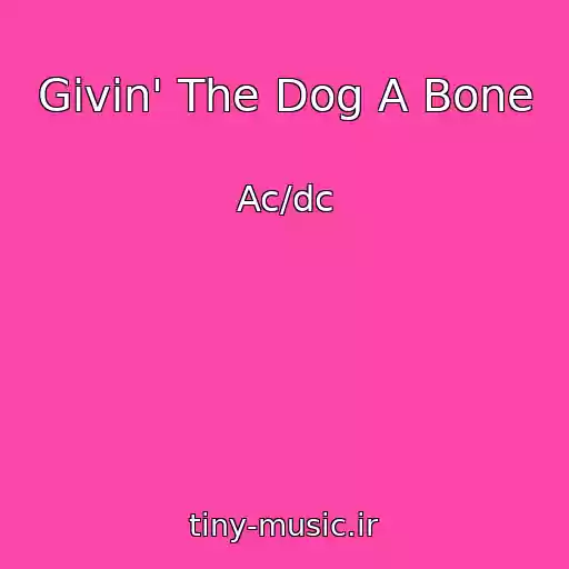 کاور آهنگ Givin' The Dog A Bone از Ac/dc