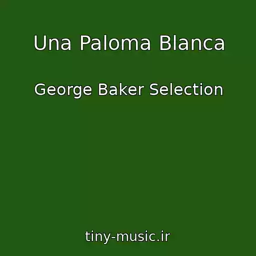کاور آهنگ Una Paloma Blanca از George Baker Selection