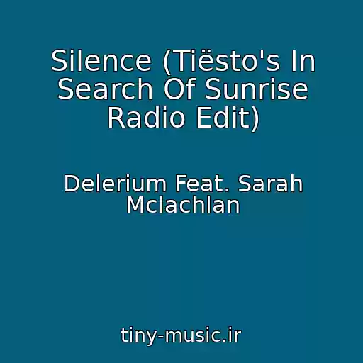 کاور آهنگ Silence (Tiësto's In Search Of Sunrise Radio Edit) از Delerium Feat. Sarah Mclachlan