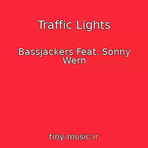کاور آهنگ Traffic Lights از Bassjackers Feat. Sonny Wern