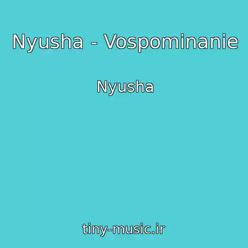 کاور آهنگ Nyusha - Vospominanie از Nyusha