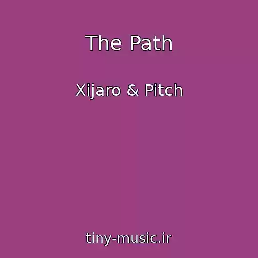 کاور آهنگ The Path از Xijaro & Pitch