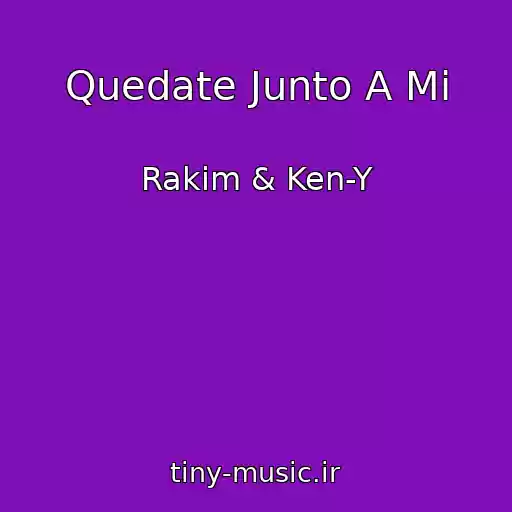 کاور آهنگ Quedate Junto A Mi از Rakim & Ken-Y