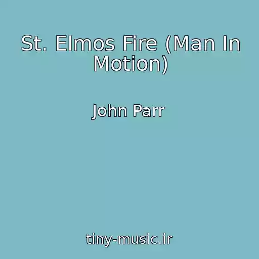 کاور آهنگ St. Elmos Fire (Man In Motion) از John Parr