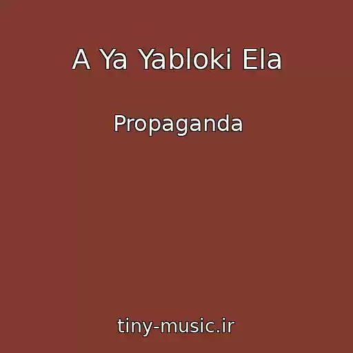 کاور آهنگ A Ya Yabloki Ela از Propaganda