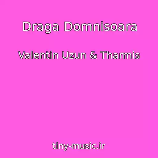کاور آهنگ Draga Domnisoara از Valentin Uzun & Tharmis
