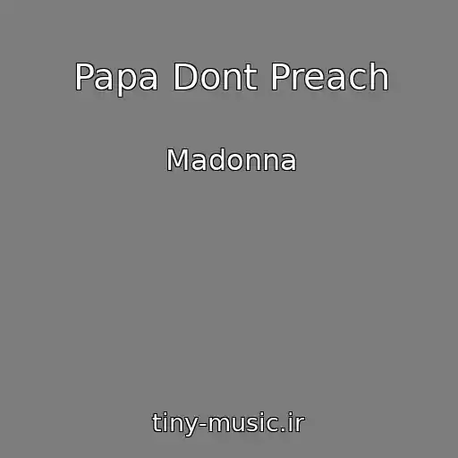 کاور آهنگ Papa Dont Preach از Madonna