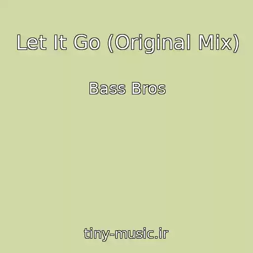 کاور آهنگ Let It Go (Original Mix) از Bass Bros