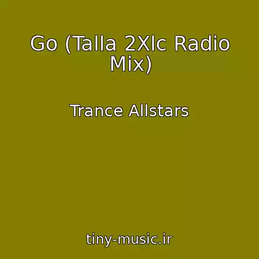 کاور آهنگ Go (Talla 2Xlc Radio Mix) از Trance Allstars
