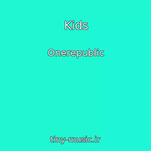 کاور آهنگ Kids از Onerepublic