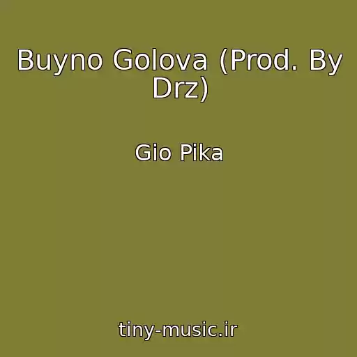 کاور آهنگ Buyno Golova (Prod. By Drz) از Gio Pika