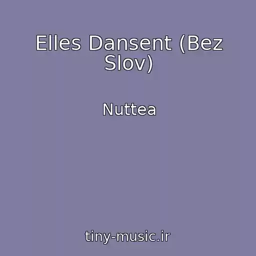 کاور آهنگ Elles Dansent (Bez Slov) از Nuttea