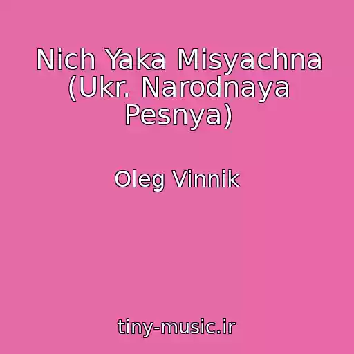 کاور آهنگ Nіch Yaka Mіsyachna (Ukr. Narodnaya Pesnya) از Oleg Vinnik