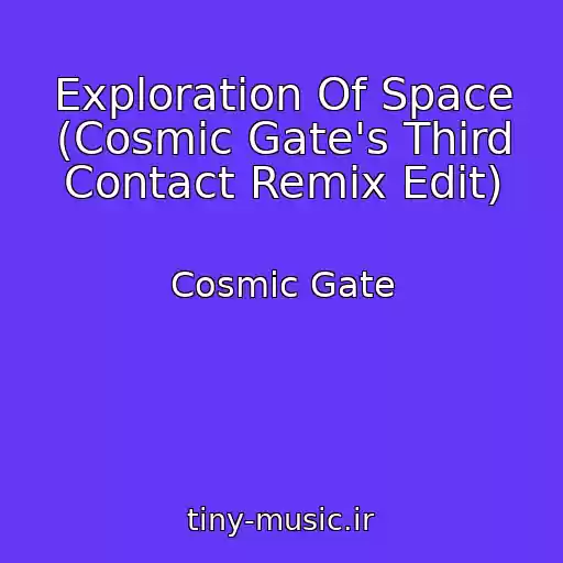 کاور آهنگ Exploration Of Space (Cosmic Gate's Third Contact Remix Edit) از Cosmic Gate
