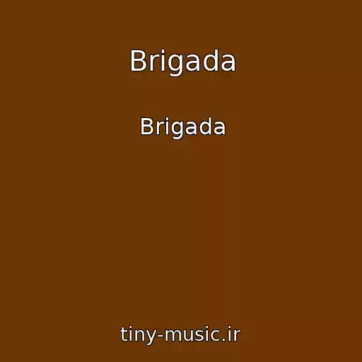 کاور آهنگ Brigada از Brigada