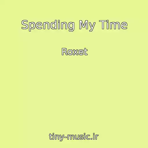 کاور آهنگ Spending My Time از Roxet