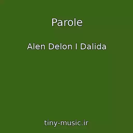 کاور آهنگ Parole از Alen Delon I Dalida