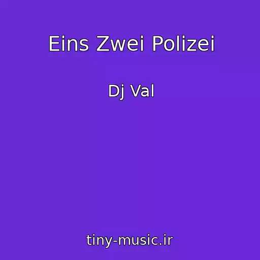 کاور آهنگ Eins Zwei Polizei از Dj Val