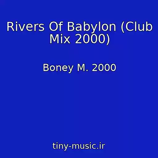 کاور آهنگ Rivers Of Babylon (Club Mix 2000) از Boney M. 2000