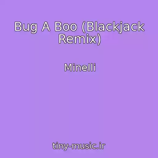 کاور آهنگ Bug A Boo (Blackjack Remix) از Minelli