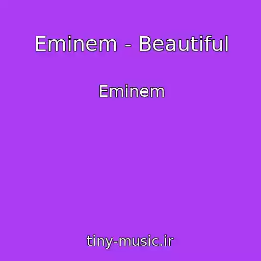 کاور آهنگ Eminem - Beautiful از Eminem