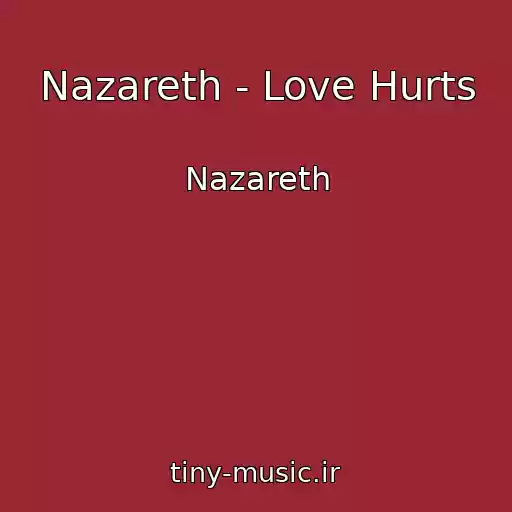 کاور آهنگ Nazareth - Love Hurts از Nazareth