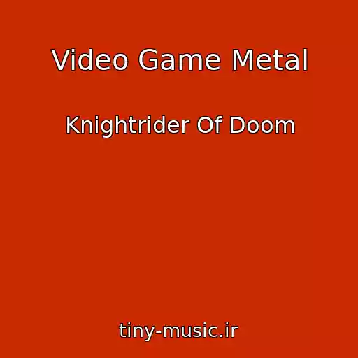 کاور آهنگ Video Game Metal از Knightrider Of Doom