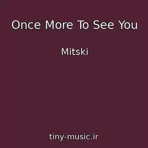 کاور آهنگ Once More To See You از Mitski