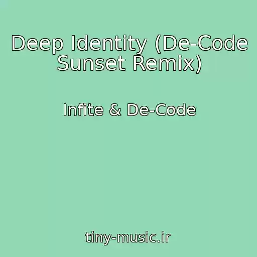 کاور آهنگ Deep Identity (De-Code Sunset Remix) از Infite & De-Code
