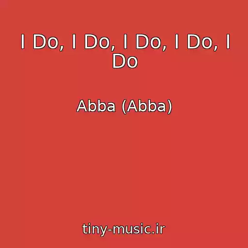 کاور آهنگ I Do, I Do, I Do, I Do, I Do از Abba (Abba)