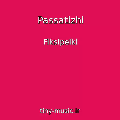 کاور آهنگ Passatizhi از Fiksipelki