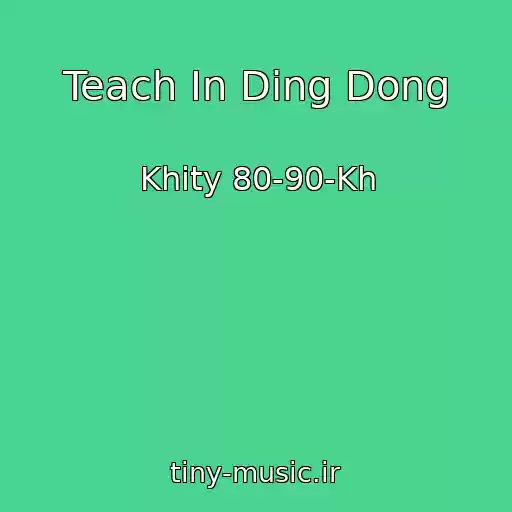 کاور آهنگ Teach In Ding Dong از Khity 80-90-Kh