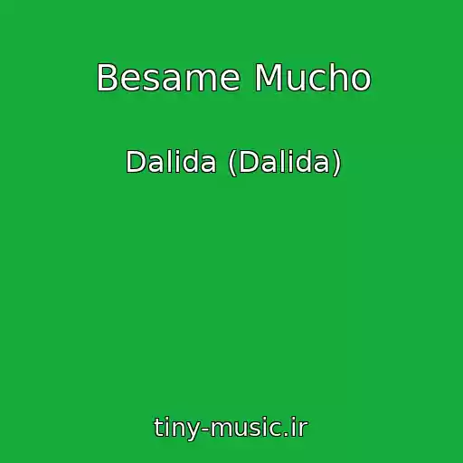 کاور آهنگ Besame Mucho از Dalida (Dalida)