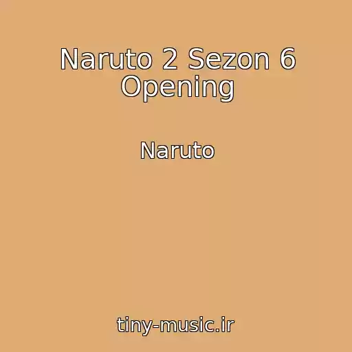 کاور آهنگ Naruto 2 Sezon 6 Opening از Naruto
