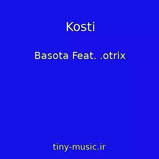 کاور آهنگ Kosti از Basota Feat. .otrix
