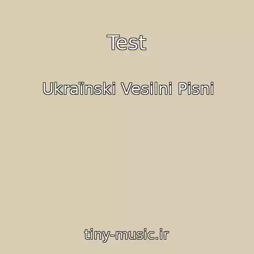 کاور آهنگ Test از Ukraїnskі Vesіlnі Pіsnі