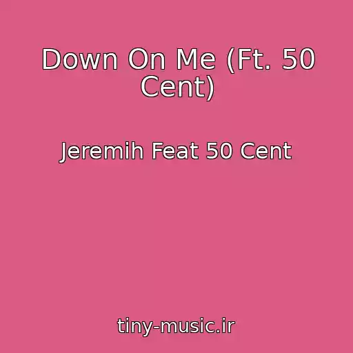 کاور آهنگ Down On Me (Ft. 50 Cent) از Jeremih Feat 50 Cent
