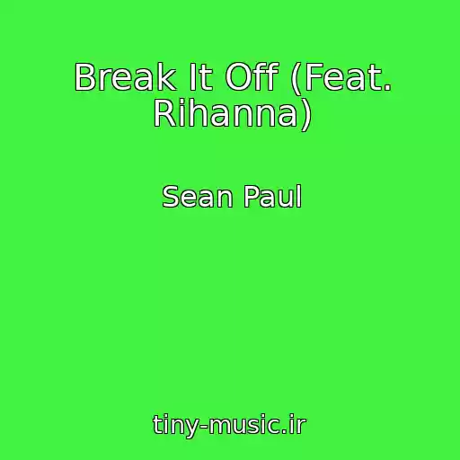 کاور آهنگ Break It Off (Feat. Rihanna) از Sean Paul